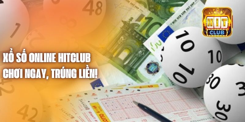 Xổ Số Online Hitclub - Chơi Ngay, Trúng Liền!