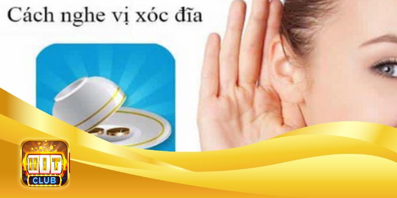 Cách nghe vị xóc đĩa là gì? Khái niệm