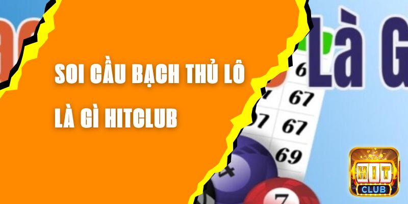 bach-thu-lo-la-gi-hitclub